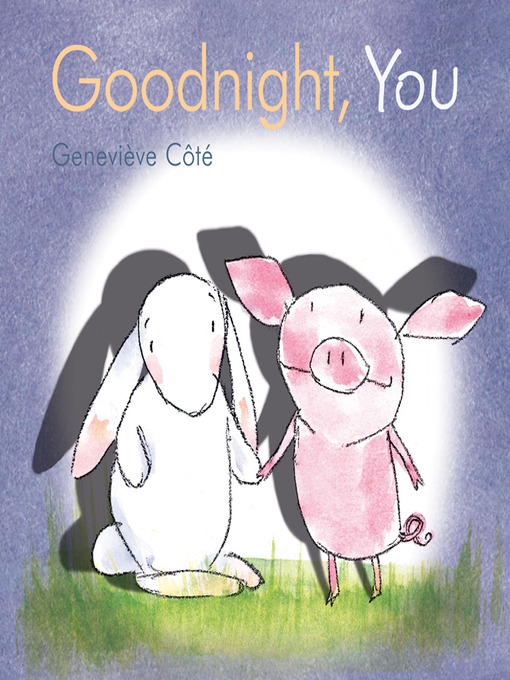 Title details for Goodnight, You by Geneviève Côté - Wait list